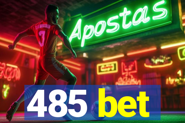 485 bet